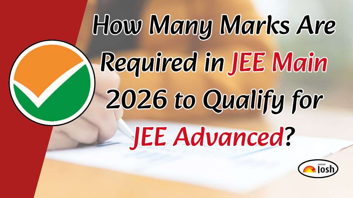 How Many Marks Are Required In Jee Main 2026 To Qualify For Jee