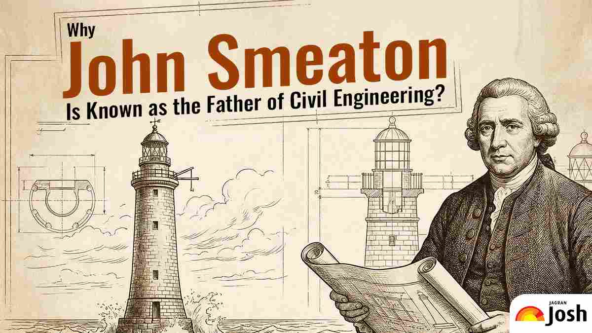 Software Engineer Father Why John Smeaton Is Known as the Father of Civil Engineering?