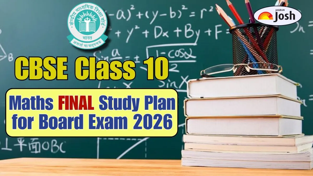 CBSE Class 10 Maths Study Plan for Board Exam 2026 - Check Last Minute ...