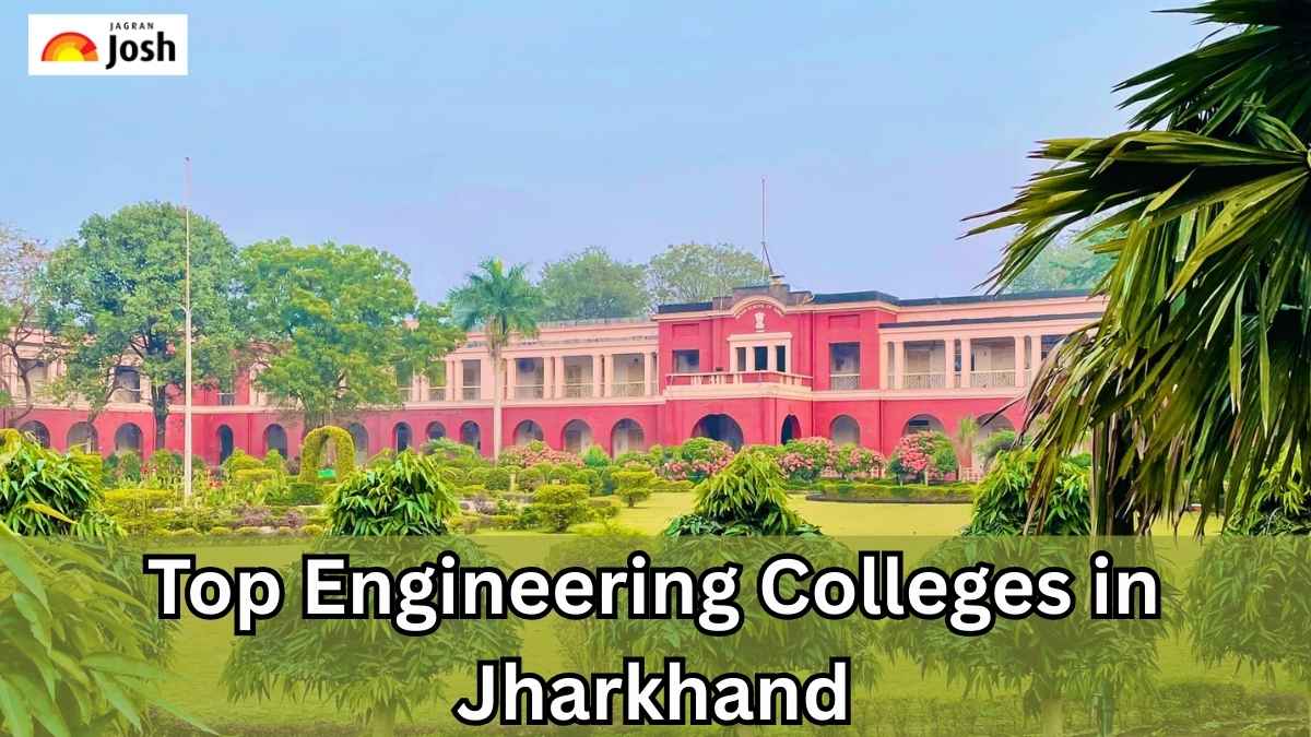 Which Are The Top Engineering Colleges In Jharkhand? - Jagran Josh