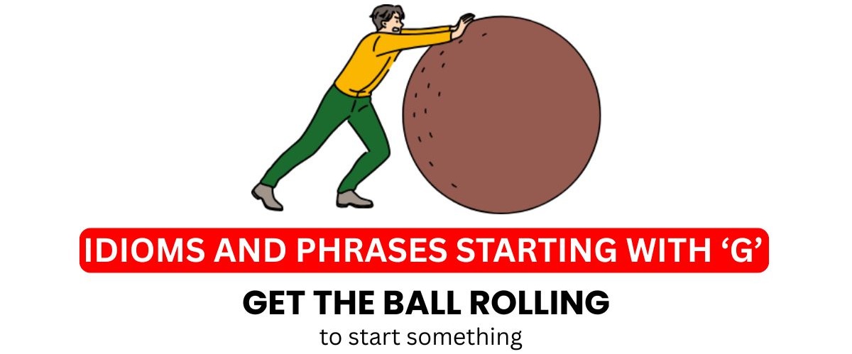 idioms-and-phrases-starting-with-g