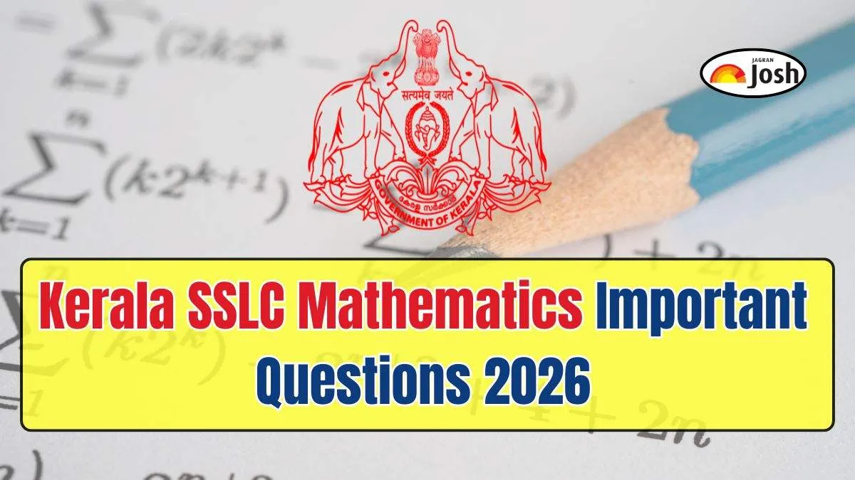 Kerala SSLC Mathematics Important Questions 2026: Check Key Questions for Last-Minute Revision