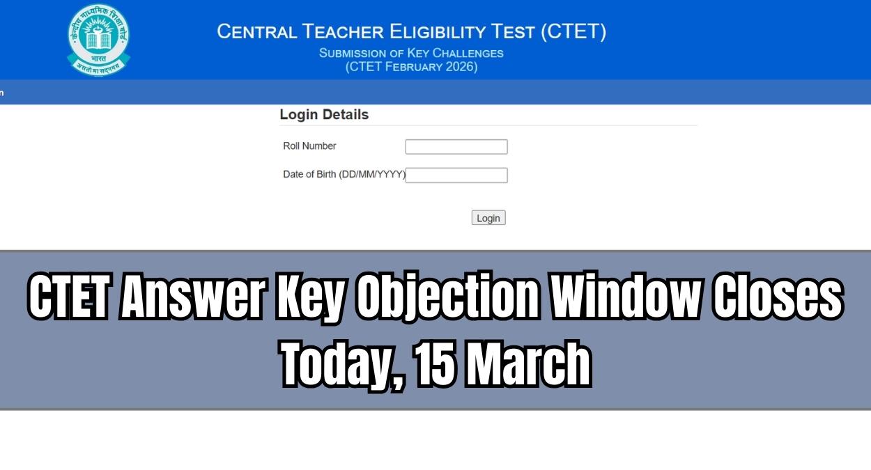 CTET Answer Key Objection Window Closes Today: Check Direct Link to ...