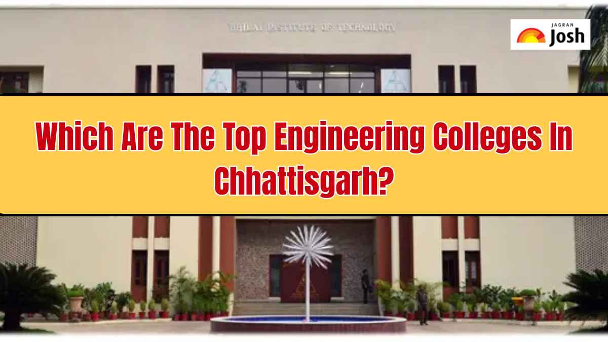 Which Are The Top Engineering Colleges In Chhattisgarh? - Jagran Josh