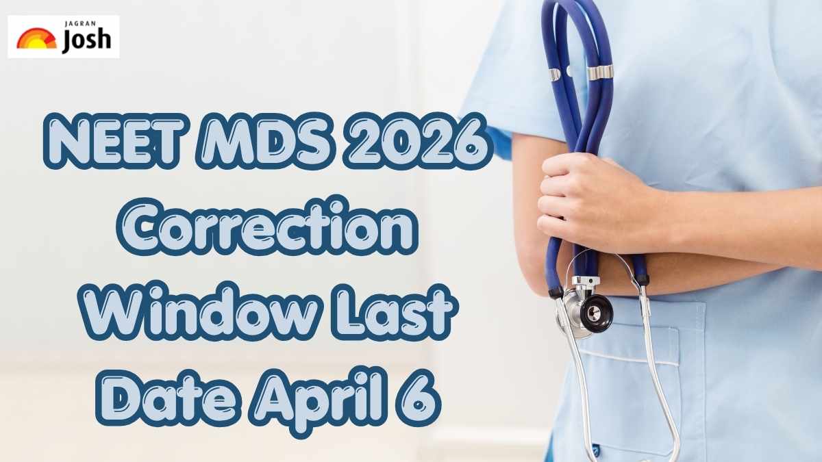NEET MDS 2026 Correction Window Last Date April 6