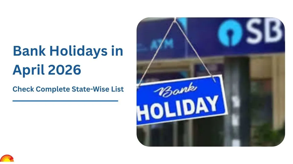 Bank Holidays in April 2026: Check Full List of Bank Holidays