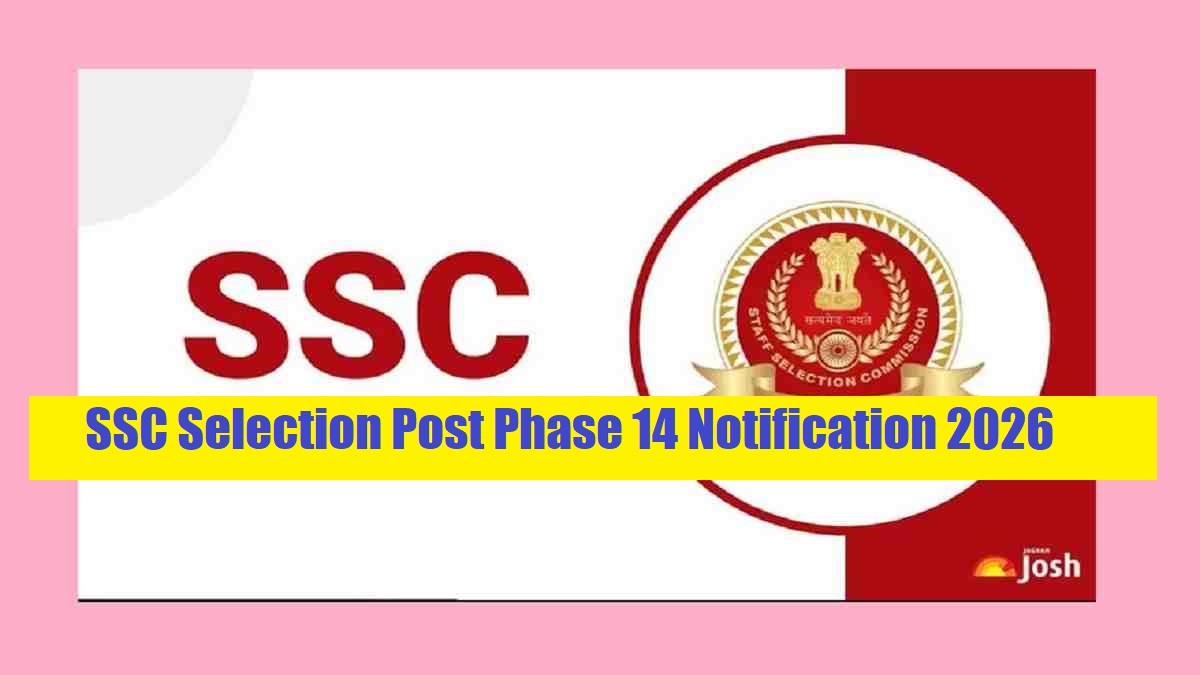 SSC Selection Post Phase 14 Notification 2026: Short Notice Out, Check Vacancy, Eligibility and Selection Process