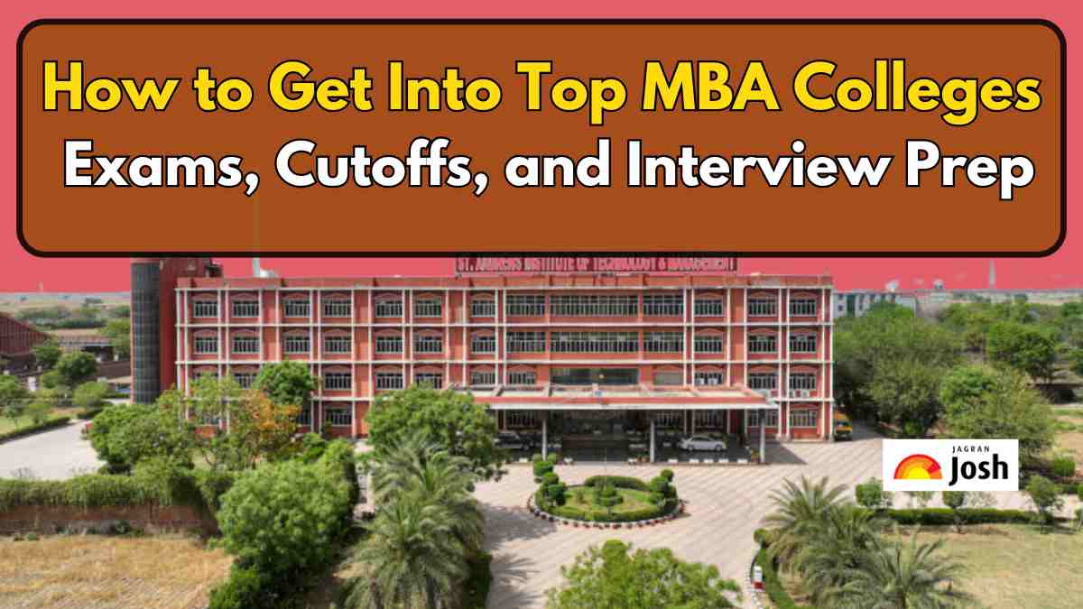 How to Get Into Top MBA Colleges: Exams, Cutoffs, and Interview Prep - Jagran Josh