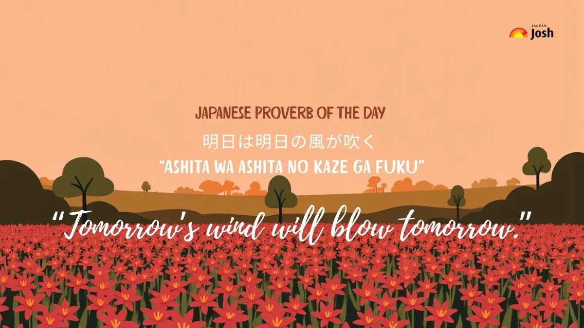 Japanese Proverb of the Day: 'Tomorrow’s Wind will Blow Tomorrow'