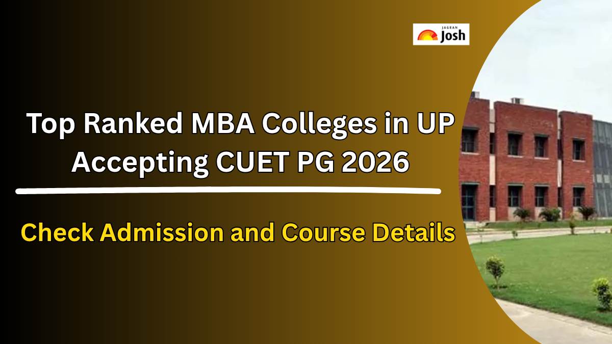 Top Ranked MBA Colleges in UP Accepting CUET PG 2026, Check Admission and Course Details - Jagran Josh