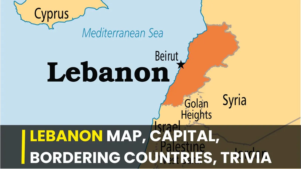 Where is Lebanon on the World Map? Bordering Countries, Capital, Geography Trivia