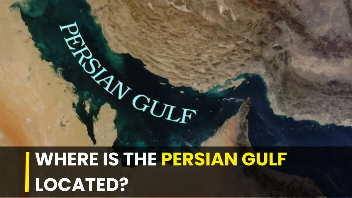 Where is the Persian Gulf located? Bordering Countries, Key Waterways, and its Significance for India
