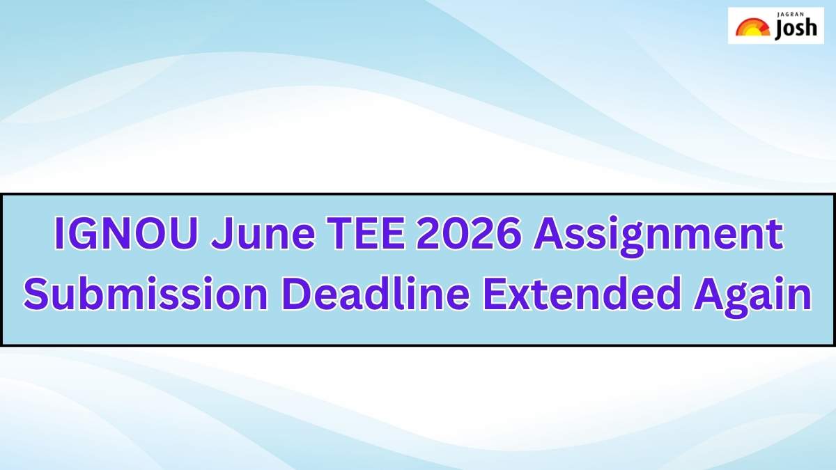 IGNOU June TEE 2026: Assignment Submission Deadline Extended Again; Check New Dates at ignou.ac.in
