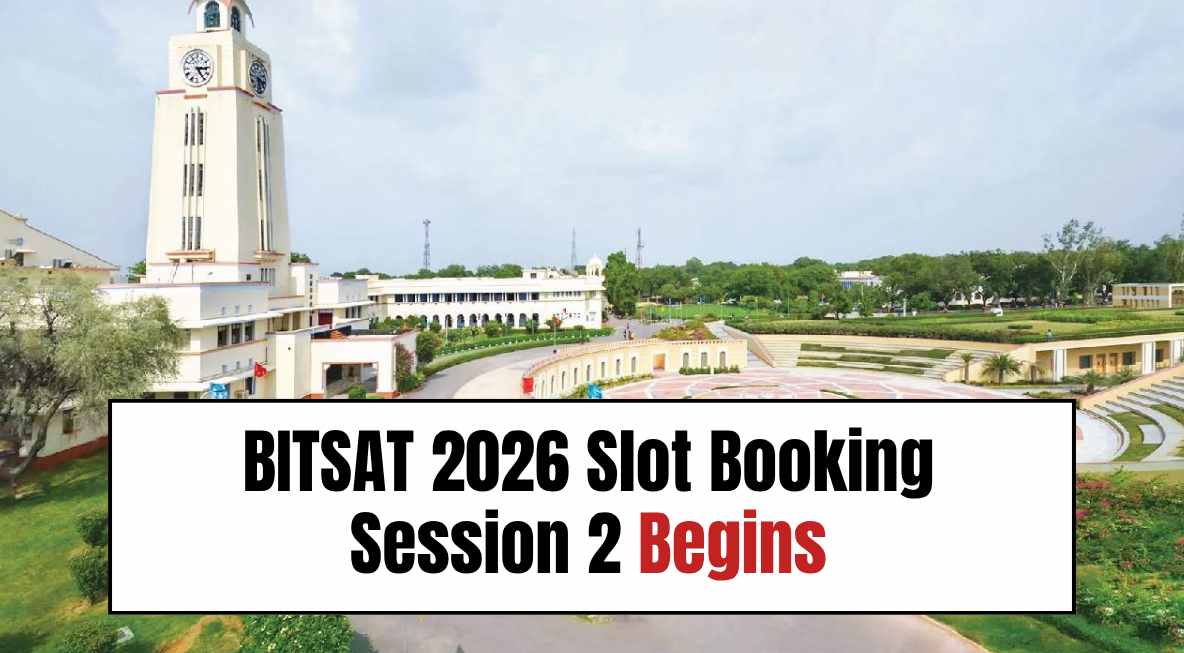 BITSAT 2026 Slot Booking Session 2 Begins Today: Check Direct Link and Steps Here