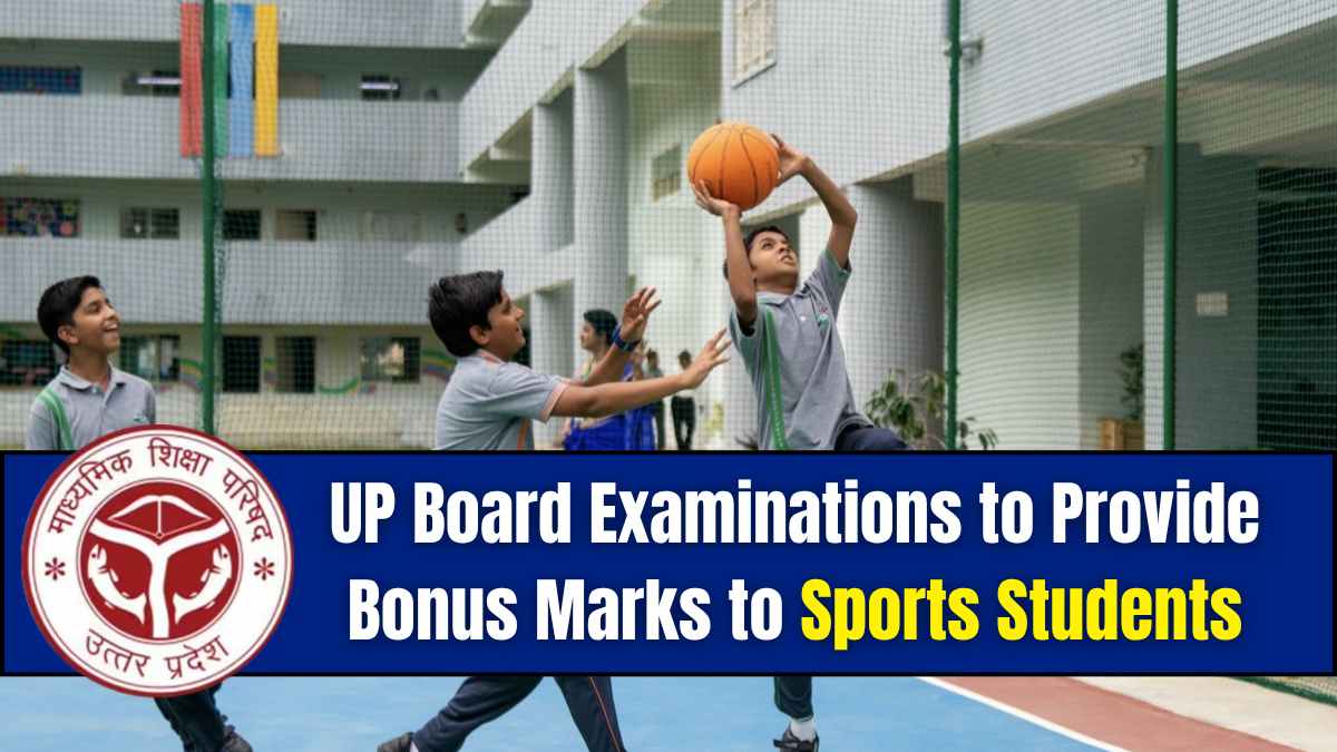 UP Board Examinations to Provide Bonus Marks to Sports Students, Check Benefits, Eligibility & Guidelines
