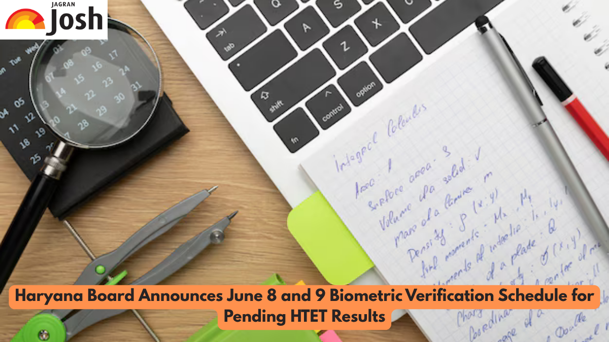 Haryana Board Announces June 8 and 9 Biometric Verification Schedule for Pending HTET Results
