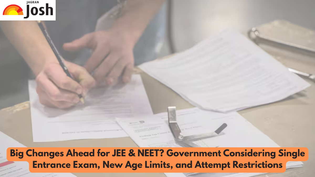 Big Changes Ahead for JEE & NEET? Government Considering Single Entrance Exam, New Age Limits, and Attempt Restrictions