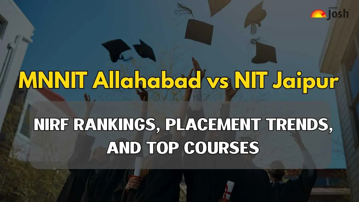 MNNIT Allahabad vs MNIT Jaipur: NIRF Rankings, Placement Trends, and Top Courses