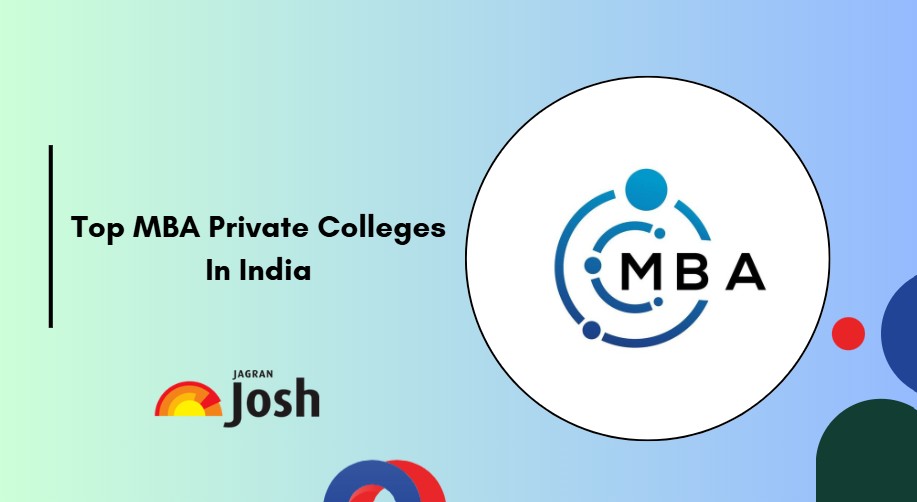 Top MBA Private Colleges In India, Check Fees, Ranking & Colleges Name - Jagran Josh