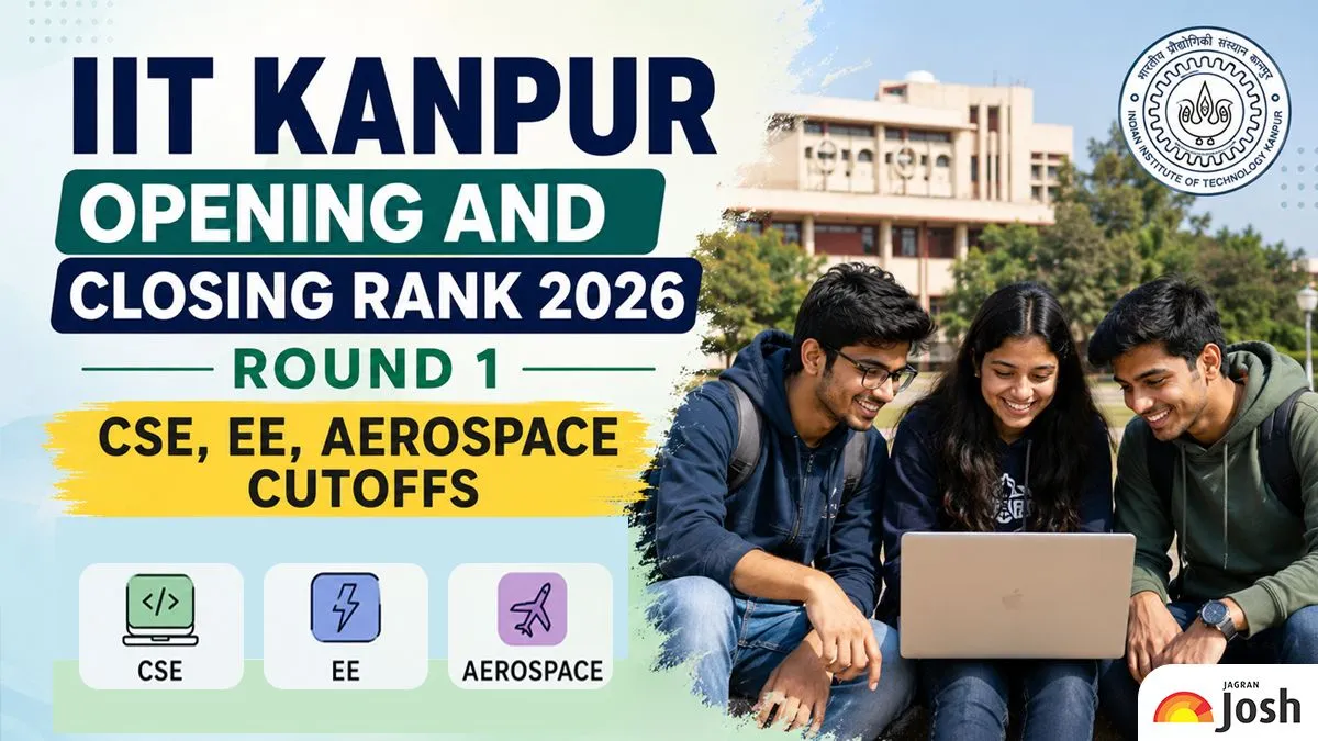 IIT Kanpur Opening and Closing Rank 2026: Round 1 CSE, EE, Aerospace Cutoffs - Jagran Josh
