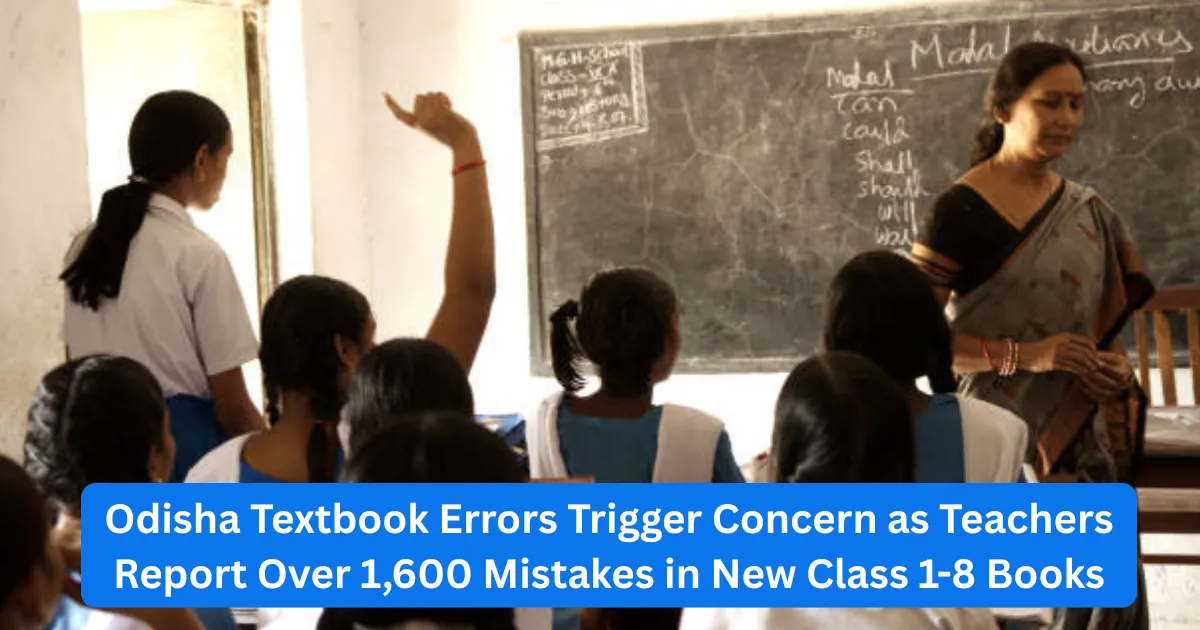 Odisha Textbook Errors Trigger Concern as Teachers Report Over 1600 ...