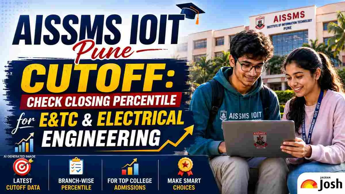AISSMS IOIT Pune Cutoff: Check Closing Percentile for E&TC and Electrical Engineering - Jagran Josh