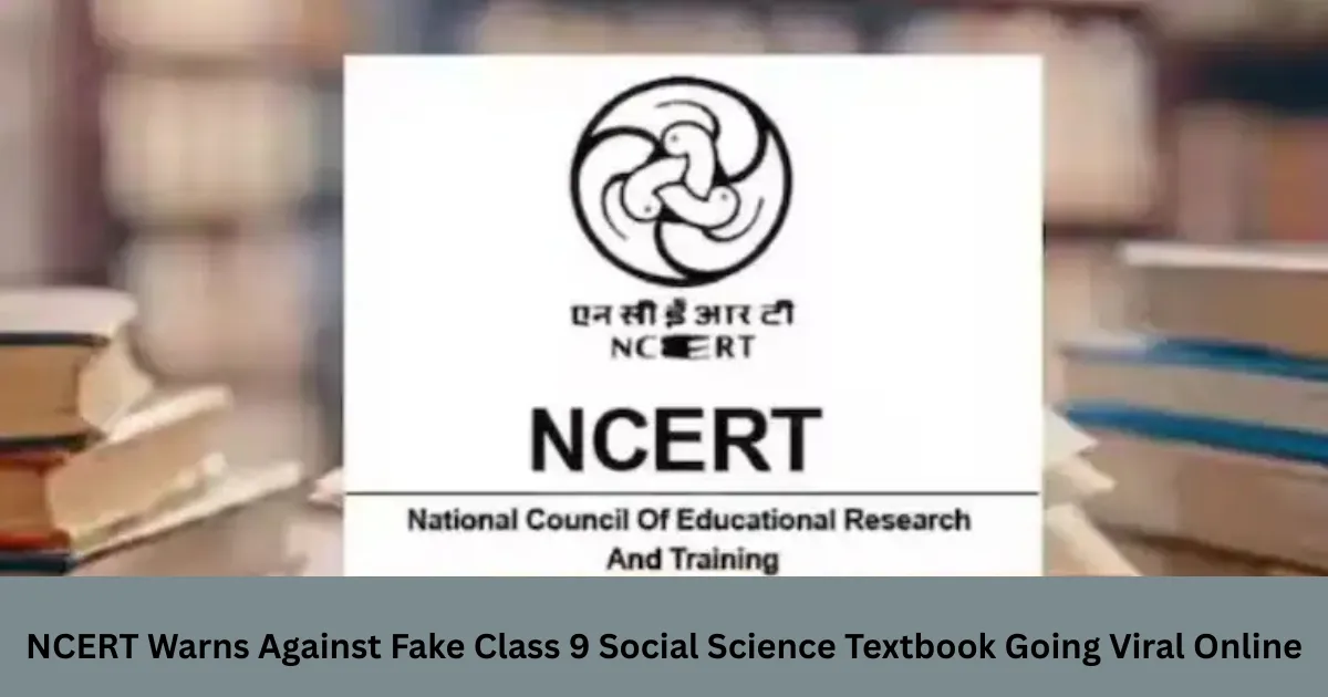 NCERT Warns Against Fake Class 9 Social Science Textbook Going Viral ...