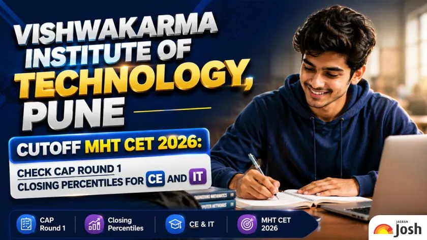 Vishwakarma Institute of Technology Pune Cutoff MHT CET 2026: Check CAP Round 1 Closing Percentiles for CE and IT - Jagran Josh