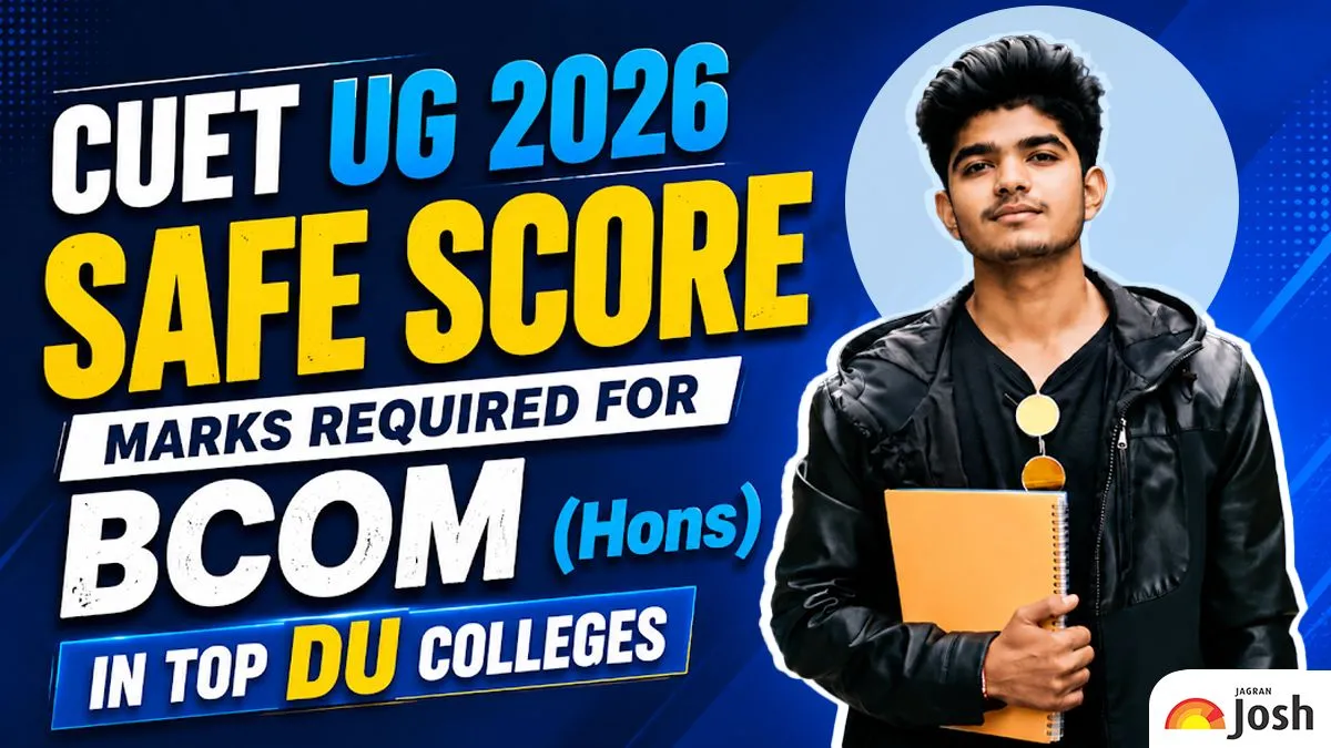CUET UG 2026 Safe Score: Marks Required for BCom Hons in Top DU Colleges