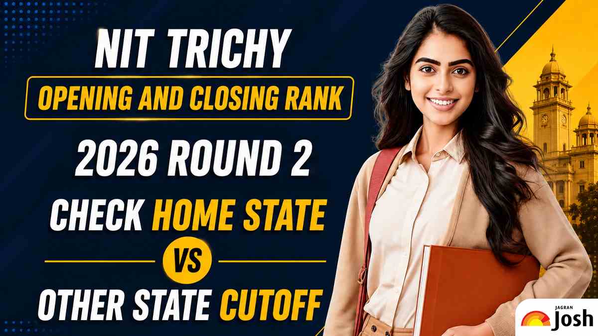NIT Trichy Opening and Closing Rank 2026 Round 2: Check Home State vs Other State Cutoff