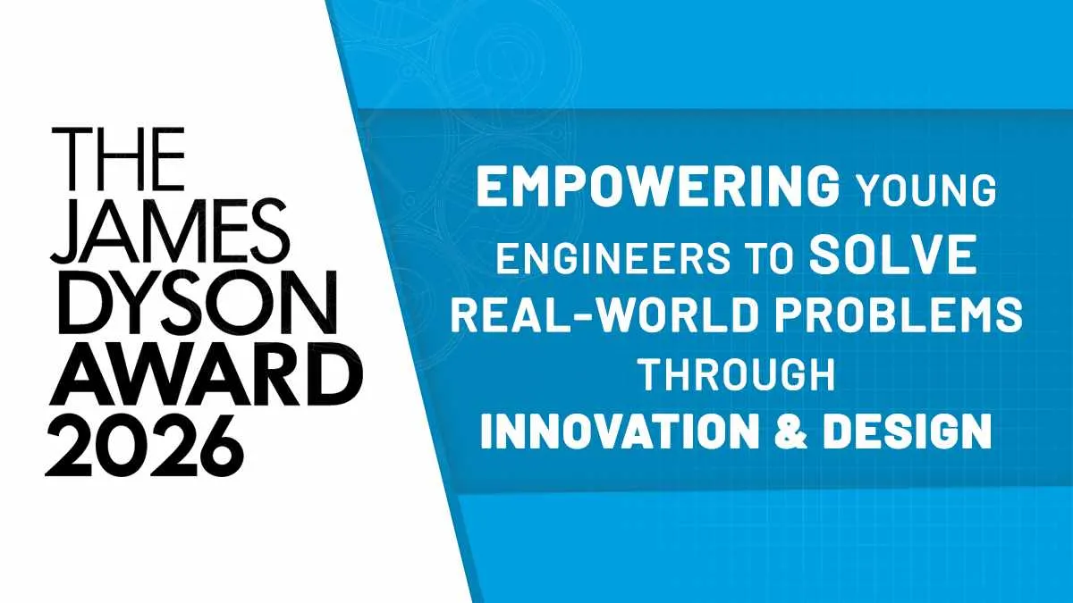 James Dyson Award 2026: A Platform for Young Engineers to Build Real-World Solutions