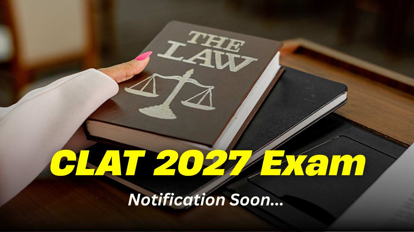 CLAT 2027 Notification Soon: Check Expected Date, Eligibility, Application Process