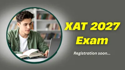 XAT 2027 Registration To Begin Soon at xatonline.in; Check Date, Eligibility, and How to Apply XAT 2027 Registration To Begin Soon at xatonline.in; Check Date, Eligibility, and How to Apply