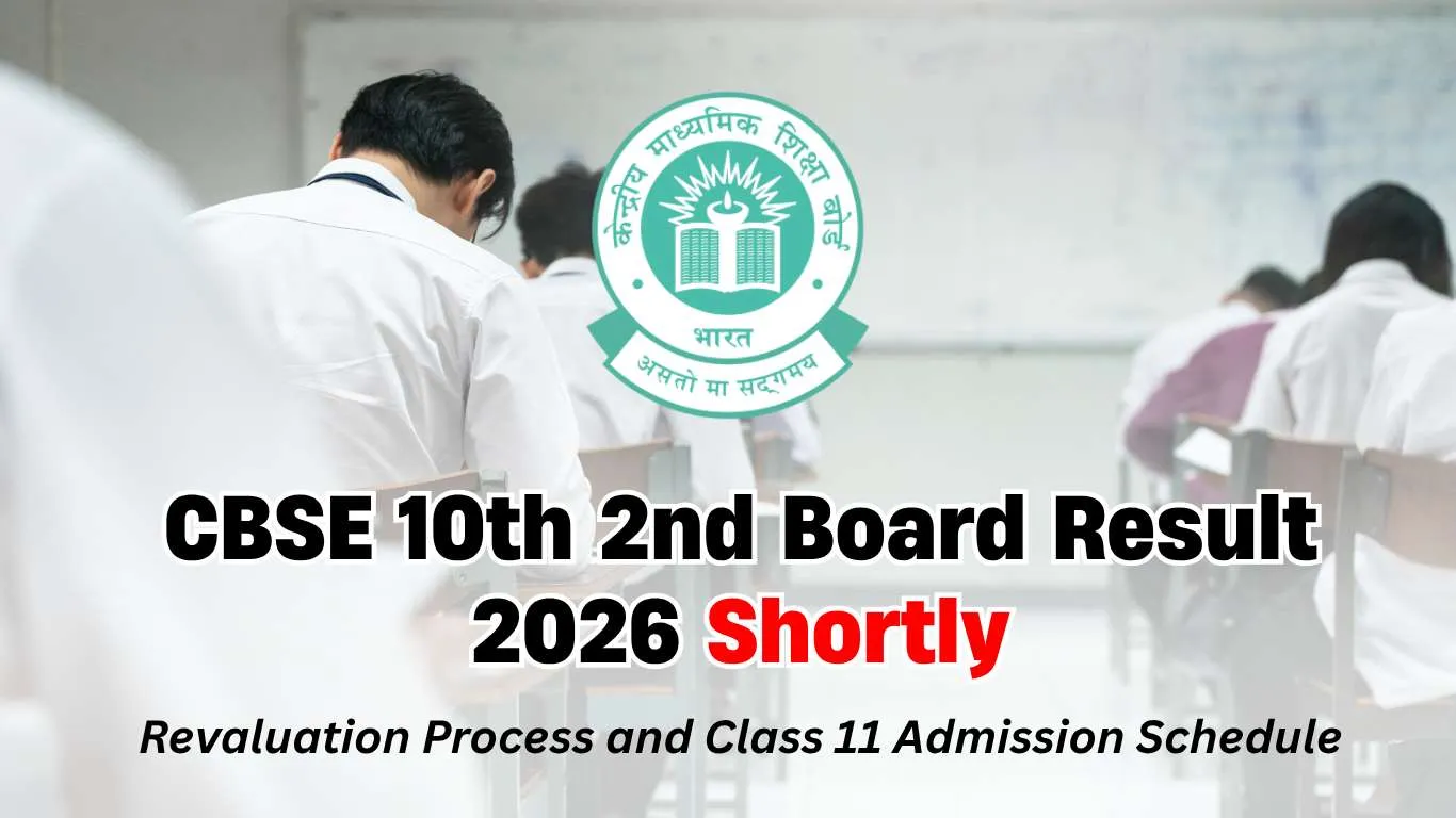 CBSE 10th 2nd Board Result 2026 Shortly, Revaluation Process and Class 11 Admission Schedule
