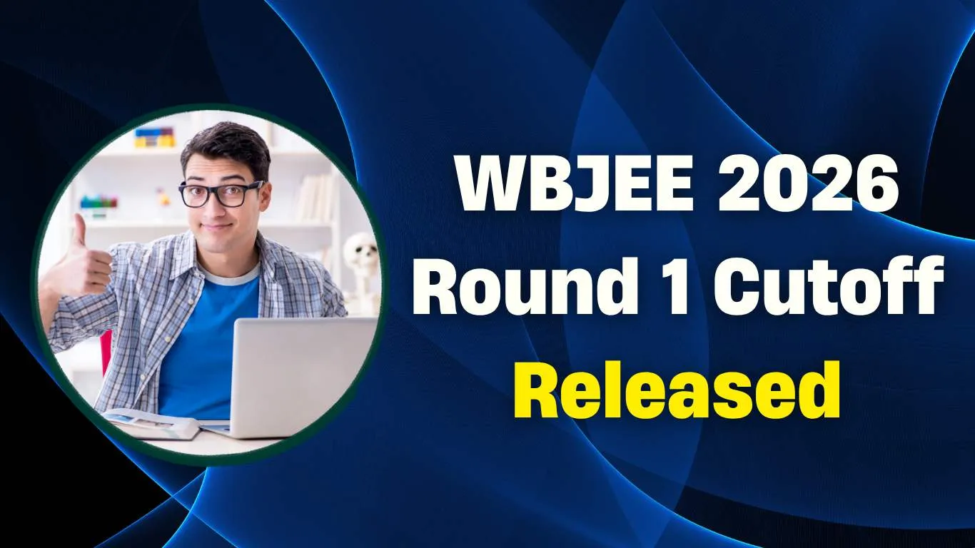 WBJEE 2026 Round 1 Cutoff Released; Check College Wise Opening & Closing Ranks, Available at wbjeeb.nic.in/wbjee