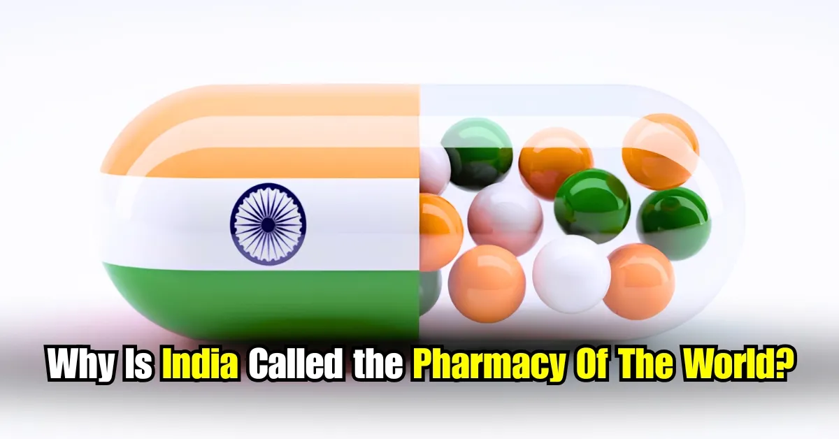 Why Is India Called The “Pharma Capital Of The World"?