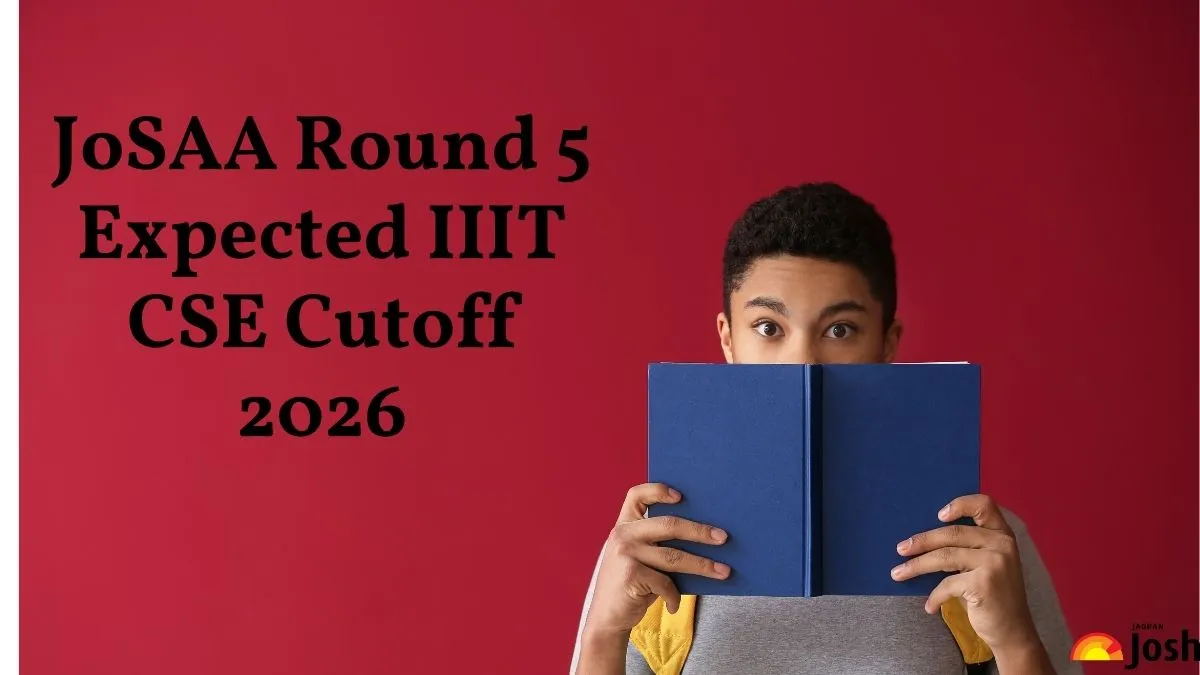 JoSAA Round 5 IIIT Expected Cutoff: Final Safe Ranks for Computer Science and Engineering (CSE)