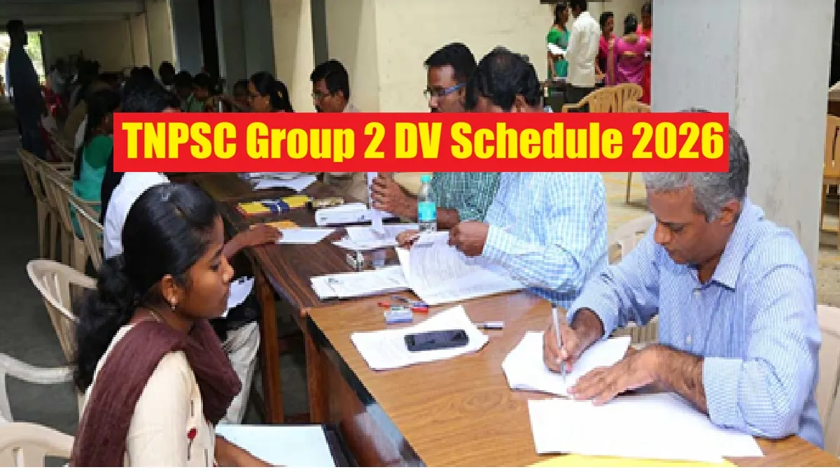 TNPSC Group 2 DV Schedule 2026: Check Onscreen Certificate Verification Details Here