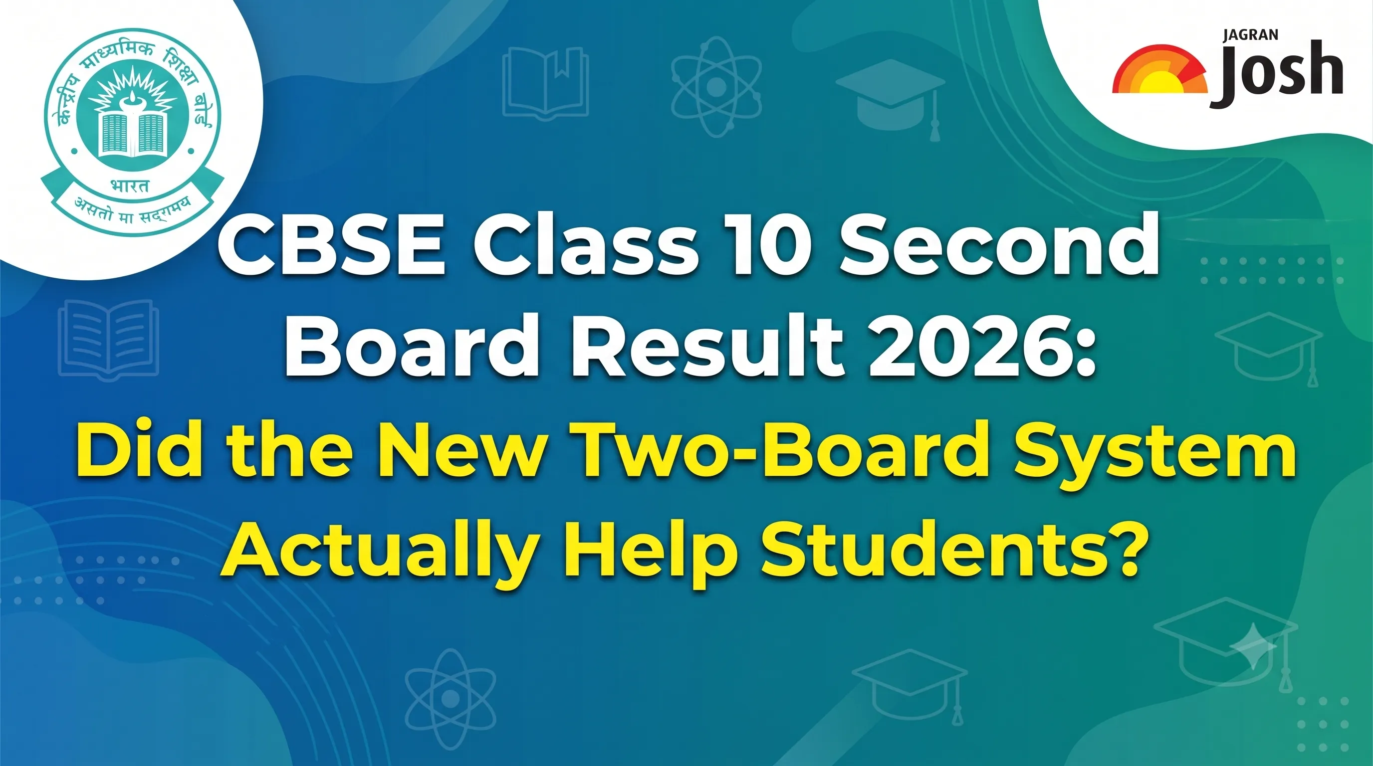 CBSE Class 10 Second Board Result 2026: Did the New Two-Board System Actually Help Students?