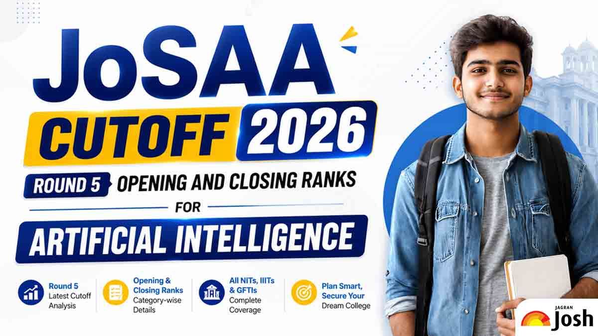 JoSAA Cutoff 2026: Round 5 Opening and Closing Ranks for Artificial Intelligence