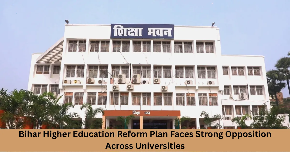 Bihar Higher Education Reform Plan Faces Strong Opposition Across Universities