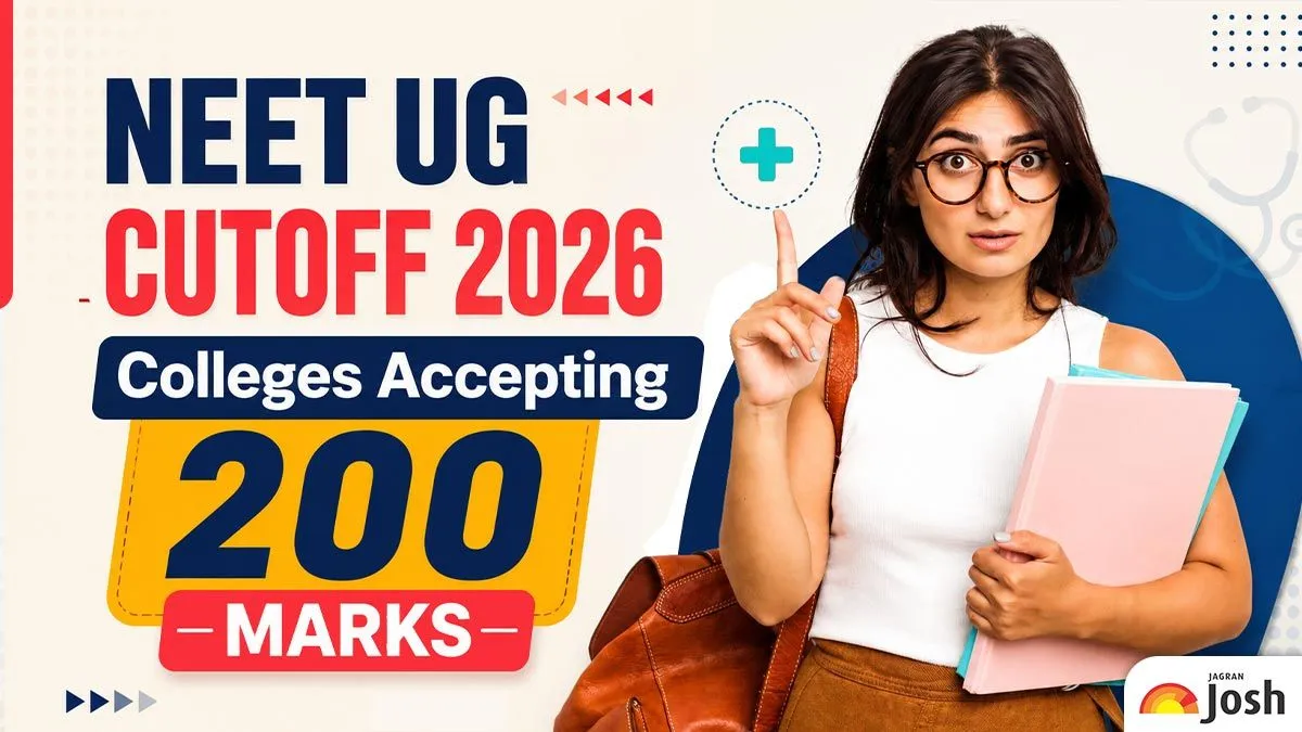 NEET UG Cutoff 2026: Colleges Accepting 200 Marks - Jagran Josh