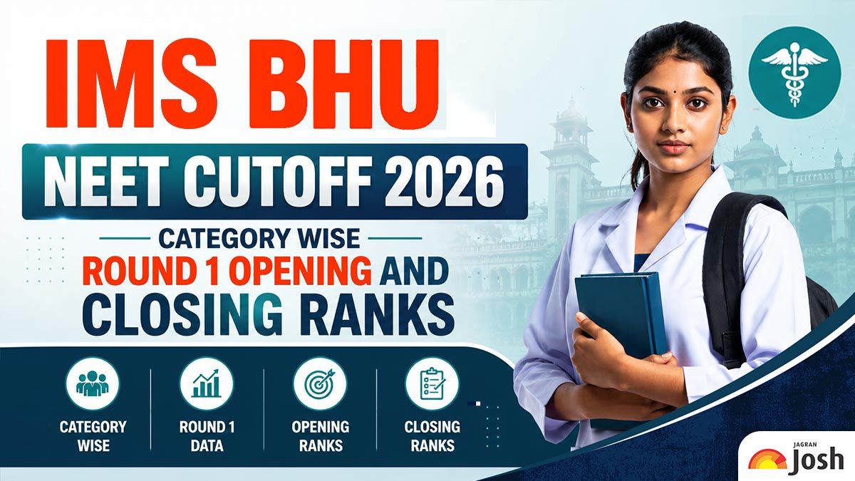 IMS BHU NEET Cutoff 2026: Category Wise Round 1 Opening and Closing Ranks