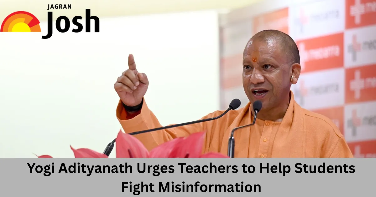 Yogi Adityanath Urges Teachers to Help Students Fight Misinformation