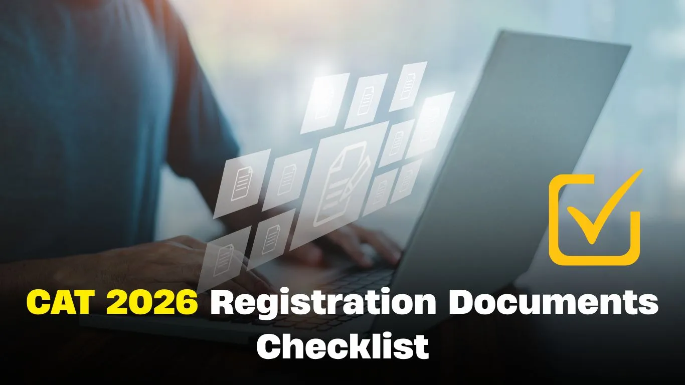 CAT 2026 Registration Documents Checklist: What to Keep Ready Before Applying at iimcat.ac.in, Check Here