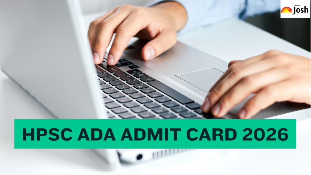 HPSC ADA Admit Card 2026: मेन्स एग्जाम की हॉल टिकट पीडीएफ करें डाउनलोड