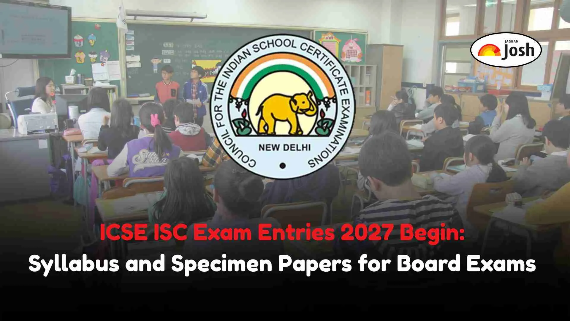 ICSE ISC Exam Entries 2027 Begin: Syllabus and Specimen Papers for Board Exams