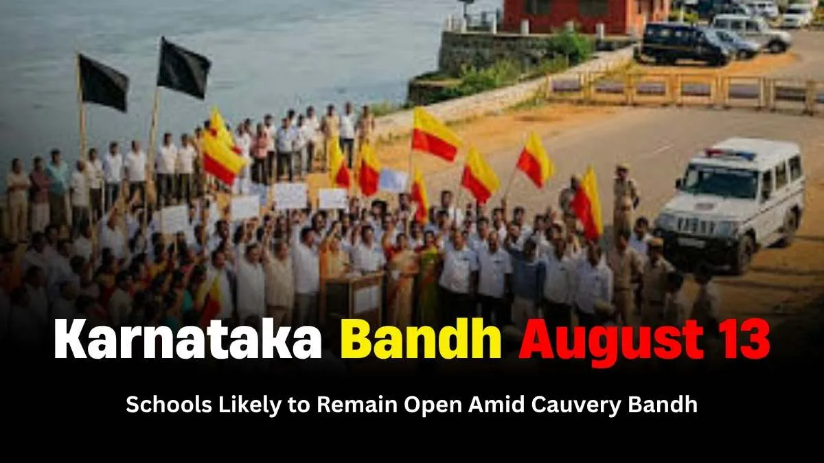 Karnataka Bandh August 13, 2026: Schools Likely to Remain Open Amid Cauvery Bandh