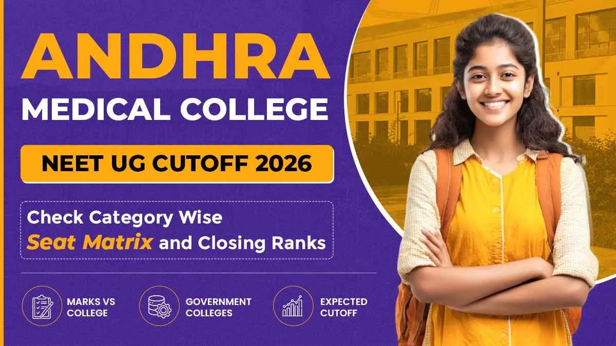 Andhra Medical College NEET UG Cutoff 2026: Check Category Wise Seat Matrix and Closing Ranks
