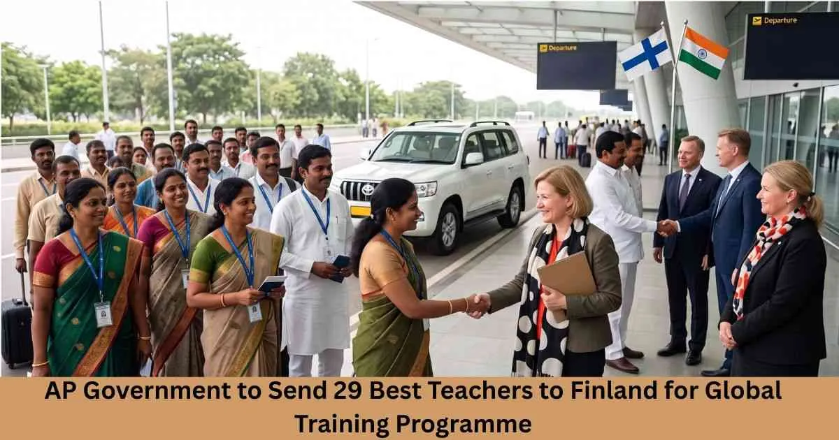 AP Government to Send 29 Best Teachers to Finland for Global Training Programme